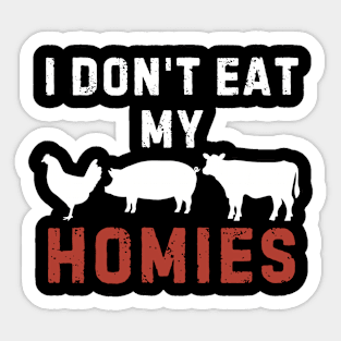 Vegetarian I Don't Eat My Homies Funny Sticker